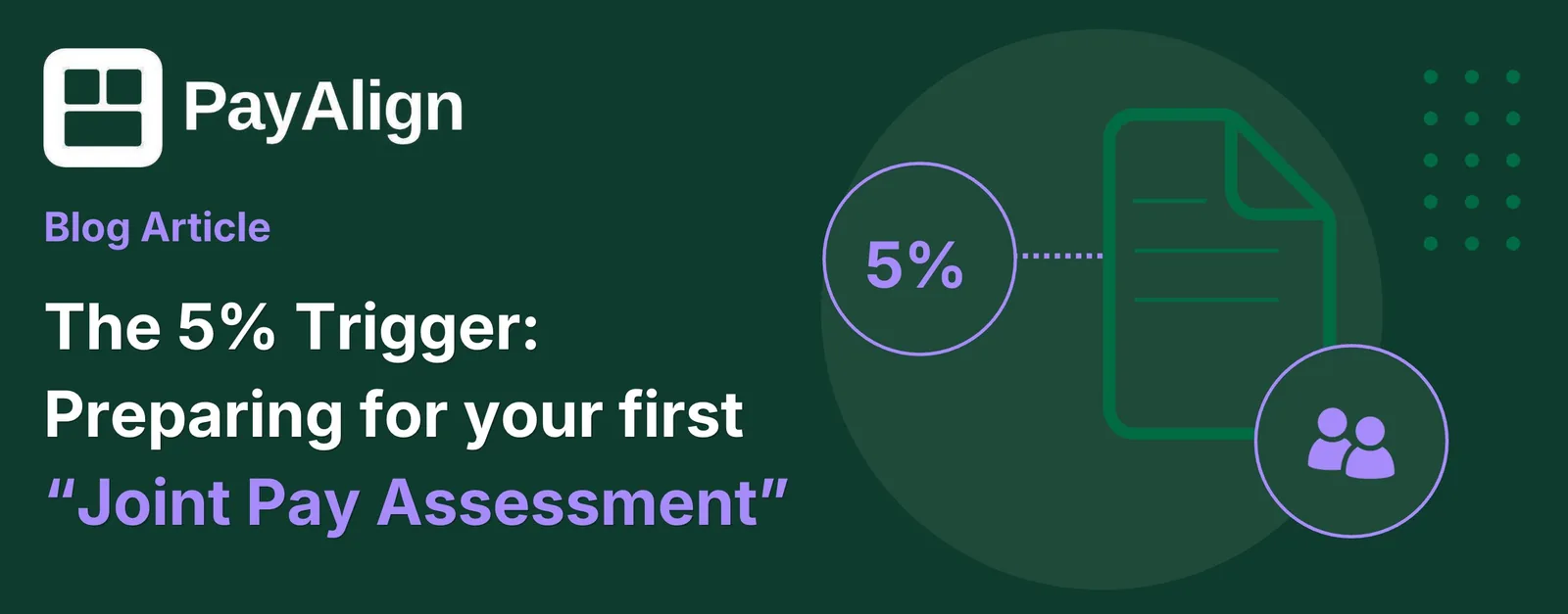 The 5% trigger: preparing for your first Joint Pay Assessment under EUPTD